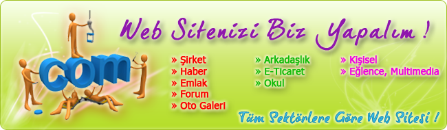 Web Sitenizi Biz Yapalm ! irket, Haber, Emlak, Forum, Oto Galeri, Arkadalk, E-Ticaret, Okul Kiisel, Elence, Multimedia